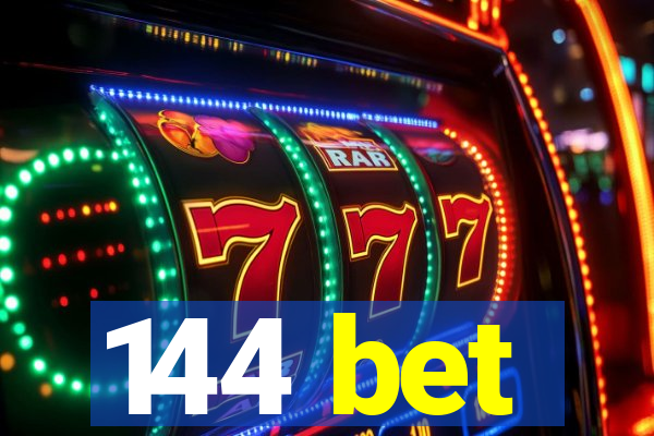 144 bet